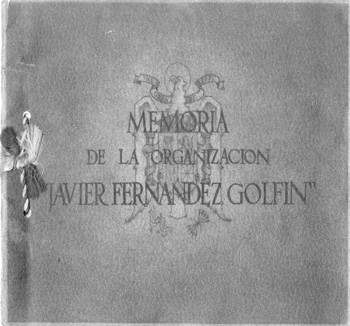 Portada de la Memoria de la Organización Golfín Corujo custodiada en el Archivo General Militar de Ávila a la que el autor ha tenido acceso.